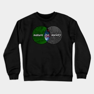 Nature, Society, and Me Crewneck Sweatshirt